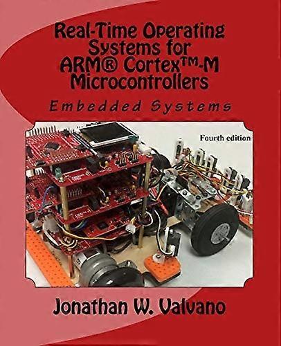Embedded Systems: Real-Time Operating Systems for the Arm® Cortex