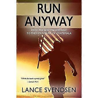Run Anyway: Wie mich der Bombenanschlag von Boston in die Berge von Guatemala führte