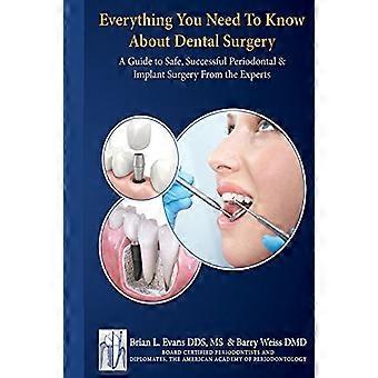 Alt hvad du behøver at vide om periodontal og implantatkirurgi: En guide til sikker, vellykket periodontal og implantatkirurgi fra eksperterne