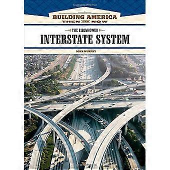 Eisenhower Interstate-järjestelmä (rakennus Amerikka: sitten ja nyt)