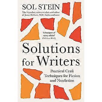 Soluzioni per scrittori: lezioni pratiche sull'artigianato del leggendario editore di James Baldwin, W.H. Auden e molti altri