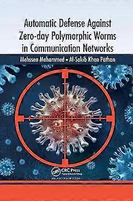 Automatic Defense Against Zero-day Polymorphic Worms In Communication Networks - Mohssen Mohammed