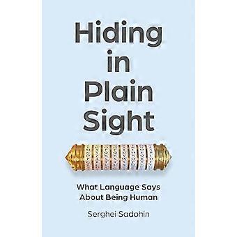 Hiding in Plain Sight What Language Says About Being Human