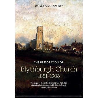 Restoration Of Blythburgh Church 1881-1906 The Dispute Between The Society Fo - Alan Mackley - Hardcover - en Book