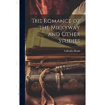 The romance of the milkyway and other studies