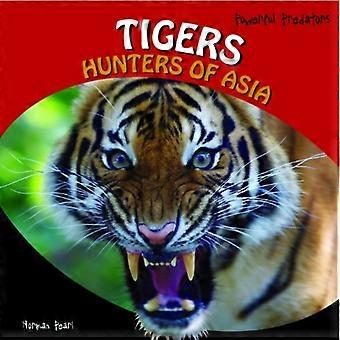 Tigers: Hunters of Asia