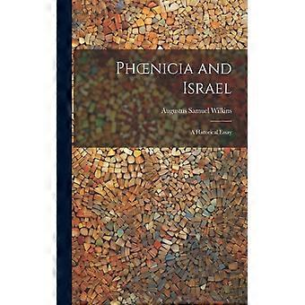 Phnicia And Israel A Historical Essay - Augustus Samuel Wilkins - Paperback - English Book - History