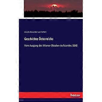 Geschichte Sterreichsvom Ausgang Des Wiener Oktober-aufstandes 1848 - Joseph Alexander von Helfert - Paperback - English Book - History