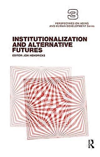 Institutionalization and Alternative Futures