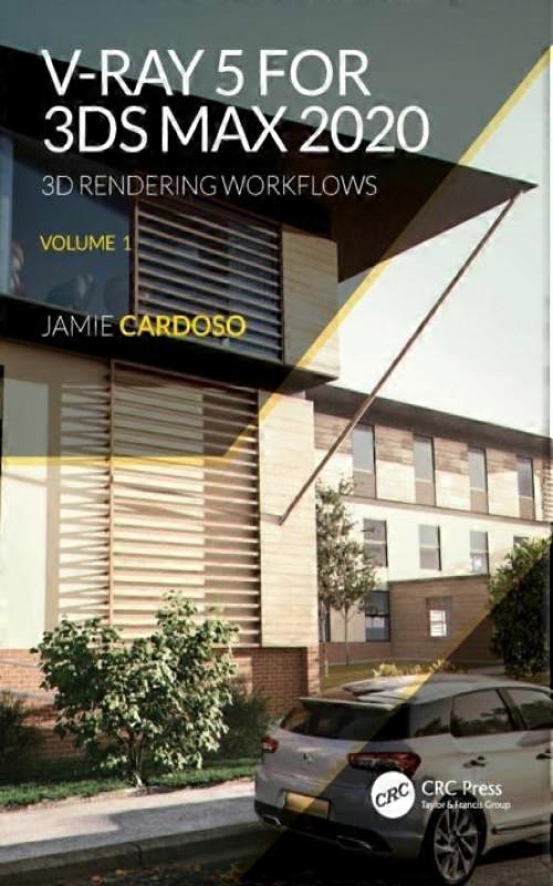 V-ray 5 For 3ds Max 2020 3d Rendering Workflows Volume 1