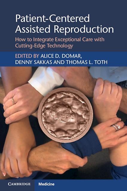 PatientCentered Assisted Reproduction by Alice D Domar