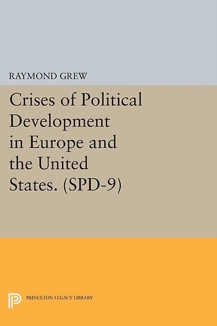 Crises Of Political Development In Europe And The United States. Spd9 Paperback Book