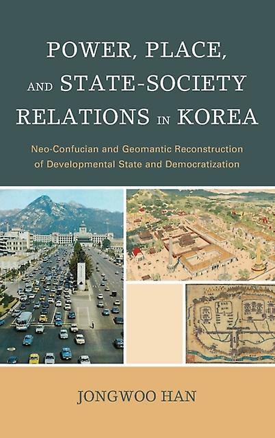 Power Place And Statesociety Relations In Korea by Jongwoo Han Paperback Book