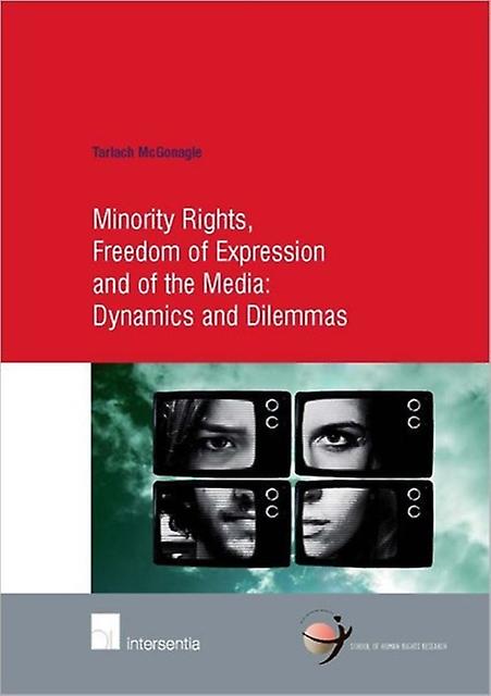 Minority Rights Freedom Of Expression And Of The Media Dynamics And Dilemmas