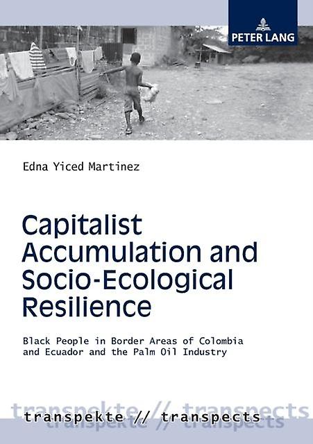 Capitalist Accumulation And Socioecological Resilience by Edna Yiced Martinez Paperback Book