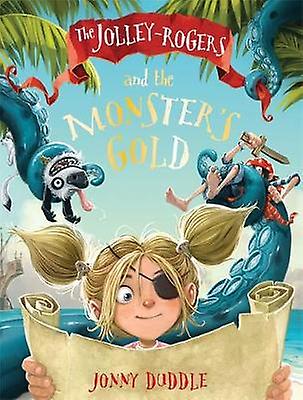 The Jolleyrogers And The Monsters Gold by Jonny Duddle Paperback