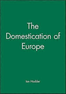 The Domestication of Europe