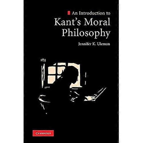 An Introduction to Kant's Moral Philosophy