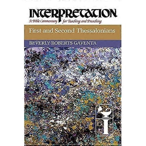 First and Second Thessalonians (Interpretation Bible Commentaries)