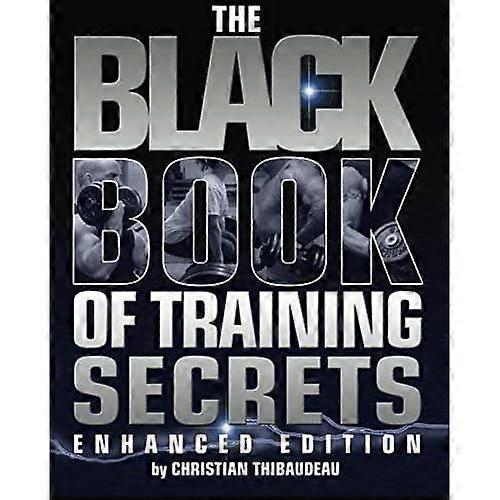 The Black Book of Training Secrets: Enhanced Edition