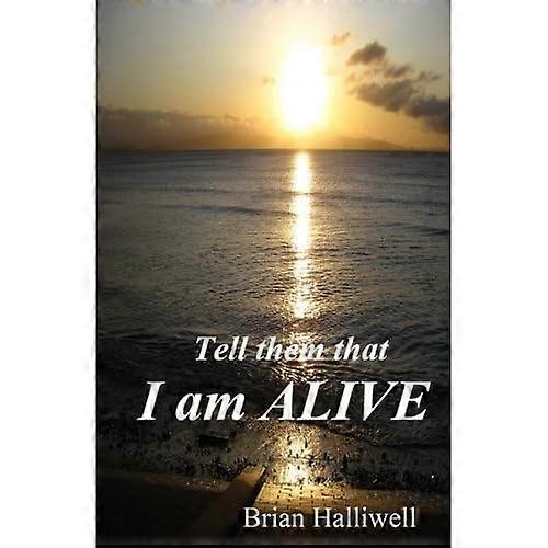 Tell Them That I Am Alive