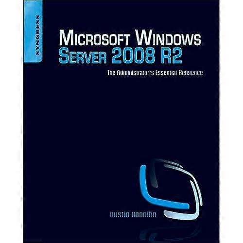 Microsoft Windows Server 2008 R2 Administrator's Reference: the Administrator's Essential Reference