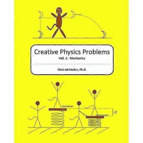 Creative Physics Problems: Mechanics