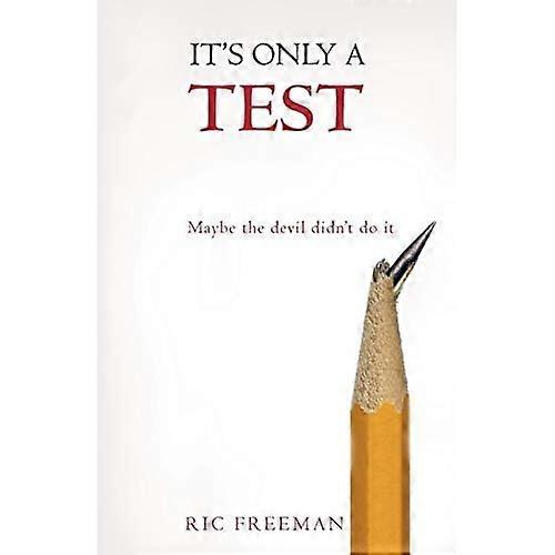 It's only a Test: Maybe the Devil Didn't Do It