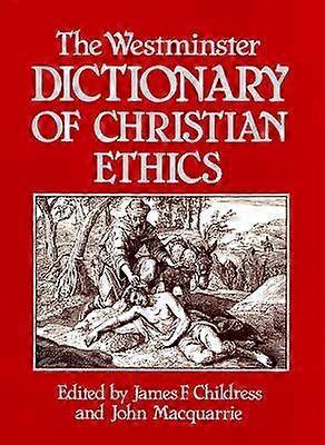 The Westminster Dictionary of Christian Ethics