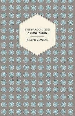 The Shadow Line - A Confession