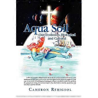 Aqua Soil Our Evolution Biological and Cultural