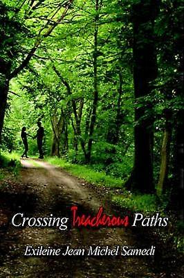 Crossing Treacherous Paths