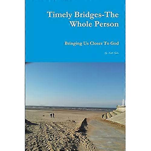 Timely Bridges- the Whole Person