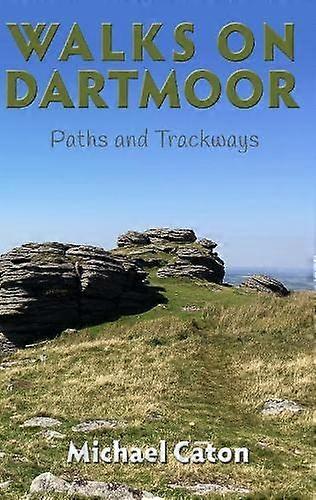 Walks on Dartmoor: Paths and Trackways