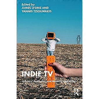 Indie TV Industry Aesthetics and Medium Specificity