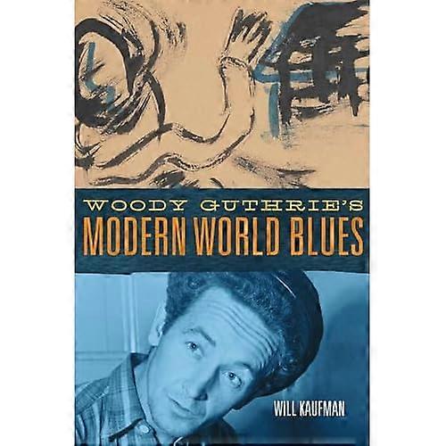 Woody Guthrie's Modern World Blues