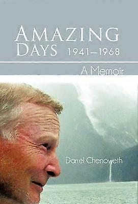 Amazing Days 19411968 A Memoir