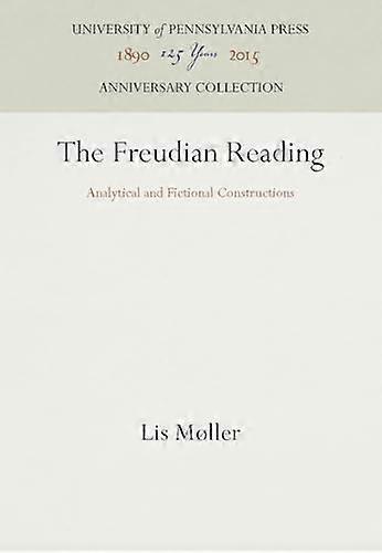 The Freudian Reading: Analytical and Fictional Constructions