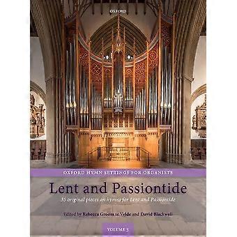 Oxford-Hymne-Einstellungen für Organisten: Fastenzeit und Passionszeit: 35 Originalstücke auf Hymnen für Fastenzeit und Passionszeit