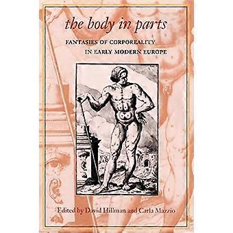 The Body in Parts: Discourses and Anatomies in Early Modern Europe