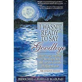 Ik Wasnt Ready to Say Goodbye