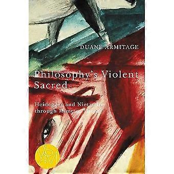 Philosophy's Violent Sacred: Heidegger and Nietzsche through Mimetic Theory (Studies in Violence, Mimesis, and Culture)