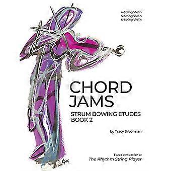 Chord Jams: Strum Bowing - Etudes Book 2, 4 - 6 Corde - Violino