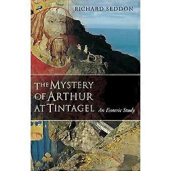 Le mystère d’Arthur à Tintagel : une étude ésotérique