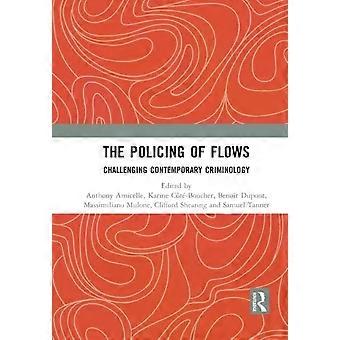 The Policing Of Flows Challenging Contemporary Criminology - Taylor & Francis Ltd