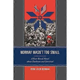 Norway Wasn't Too Small A Fact-based Novel About Darkness And Survival - Irene Levin Berman - Paperback - en Book