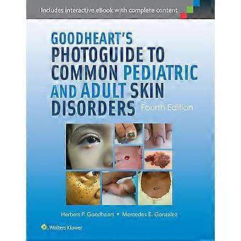 Goodheart's photoguide to common pediatric and adult skin disorders
