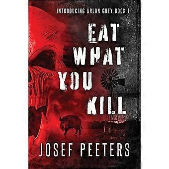 Eat what you kill introducing arlon grey book 1