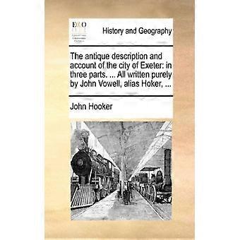 The Antique Description And Account Of The City Of Exeter In Three Parts. All - John Hooker - Paperback - English Book - History