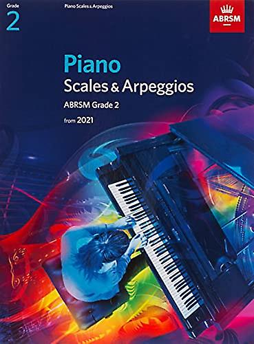 Piano Scales & Arpeggios, ABRSM Grade 2: à partir de 2021 (ABRSM Scales & Arpeggios)